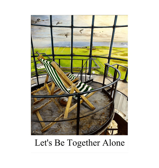 Image of a Large Art Print (A3 size) featuring a copy of the painting 'Let's Be Together Alone' by Nick Dale, with the words 'Let's Be Together Alone' written beneath it. The print depicts the view from the lantern room of the Old Light lighthouse on Beacon Hill, on the island of Lundy, Devon.